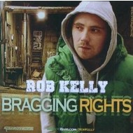 ROB KELLY - BRAGGING RIGHTS (CD).