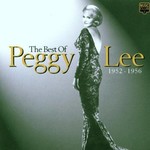 PEGGY LEE - THE BEST OF: 1952-1956