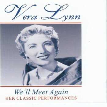 VERA LYNN - WE'LL MEET AGAIN