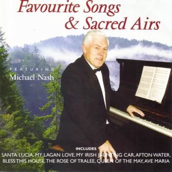 MICHAEL NASH - FAVOURITE SONGS AND SACRED AIRS