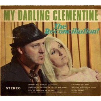 MY DARLING CLEMENTINE - THE RECONCILIATION