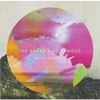 THE NAKED AND FAMOUS - PASSIVE ME & AGGRESSIVE