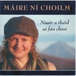 MÁIRE NÍ CHOILM - NUAIR A THÉID SÉ FÁN CHROÍ (CD)...cr)