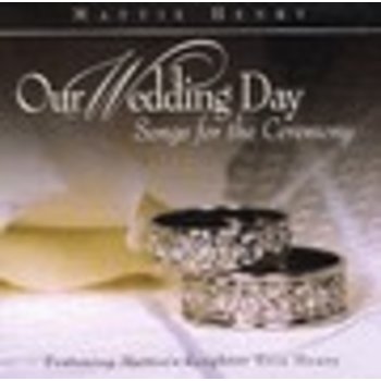 MATTIE HENRY - OUR WEDDING DAY SONGS FOR THE CEREMONY