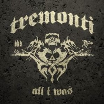 FRET12 Records,  TREMONTI - ALL I WAS