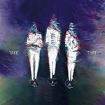 TAKE THAT - III (2015 EDITION)