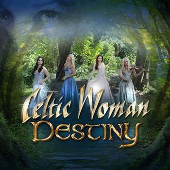 CELTIC WOMAN - DESTINY (CD)