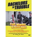BACHELORS IN TROUBLE - FAST WOMEN AND SLOW MEN (DVD).. i)