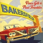 VINCE GILL & PAUL FRANKLIN - BAKERSFIELD