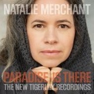 NATALIE MERCHANT - PARADISE IS THERE
