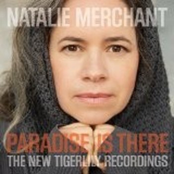 NATALIE MERCHANT - PARADISE IS THERE