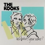 THE KOOKS - HELLO , WHATS YOU NAME