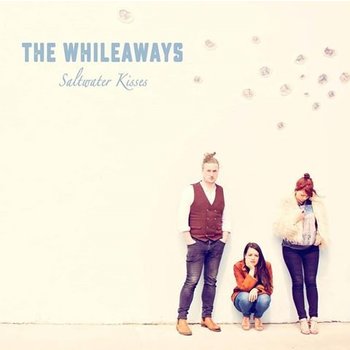 THE WHILEAWAYS - SALTWATER KISSES (CD)