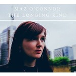 MAZ O’CONNOR - THE LONGING KIND