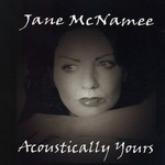 JANE MCNAMEE - ACOUSTICALLY YOURS CD