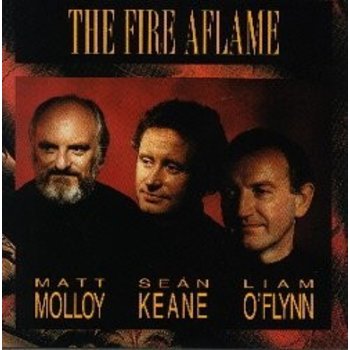MATT MOLLOY / SEAN KEANE / LIAM O'FLYNN - THE FIRE AFLAME (CD)