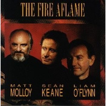 MATT MOLLOY / SEAN KEANE / LIAM O'FLYNN - THE FIRE AFLAME (CD)