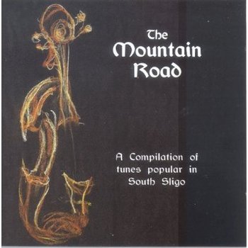 THE MOUNTAIN ROAD - A COMPILATION OF TUNES POPULAR IN SOUTH SLIGO (CD)