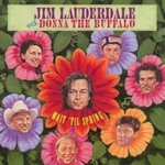 JIM LAUDERDALE WITH DONNA THE BUFFALO - WAIT 'TIL SPRING (CD)