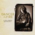 PAUL BRADY - DANCER IN THE FIRE A PAUL BRADY ANTHOLOGY (CD)