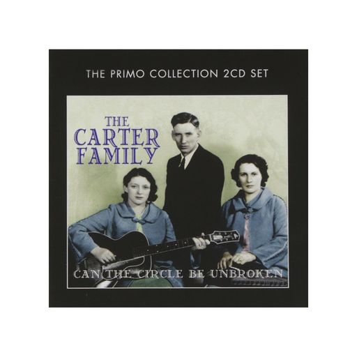 The Carter Family Can The Circle Be Unbroken Cdworld Ie