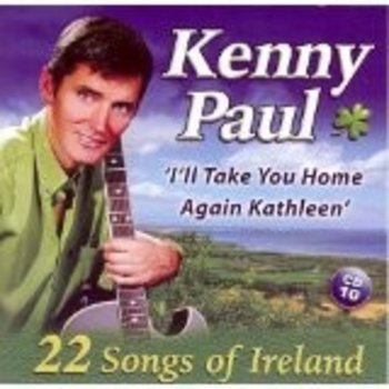KENNY PAUL 22 SONGS OF IRELAND