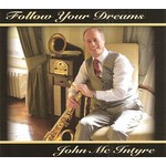 JOHN MCINTYRE - FOLLOW YOUR DREAMS (CD)...i)