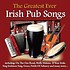 THE GREATEST EVER IRISH PUB SONGS - VARIOUS ARTISTS (CD)