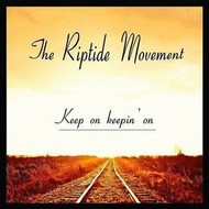 THE RIPTIDE MOVEMENT - KEEP ON KEEPIN' ON (CD)...