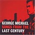 GEORGE MICHAEL - SONGS FROM THE LAST CENTURY