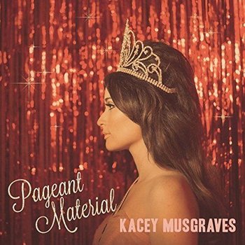 KACEY MUSGRAVES - PAGEANT MATERIAL (CD)