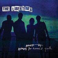 THE LIBERTINES - ANTHEMS FOR THE DOOMED YOUTH (CD).