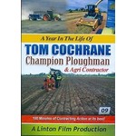 A YEAR IN THE LIFE OF TOM COCHRANE CHAMPION PLOUGHMAN & AGRI CONTRACTOR