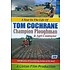 A YEAR IN THE LIFE OF TOM COCHRANE CHAMPION PLOUGHMAN & AGRI CONTRACTOR