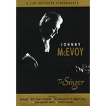 JOHNNY MCEVOY - THE SINGER (DVD)...