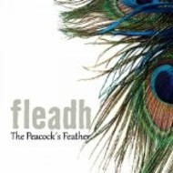 FLEADH - THE PEACOCK;S FEATHER