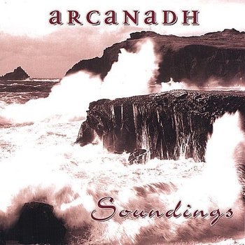 ARCANADH - SOUNDINGS (CD)