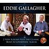 EDDIE GALLAGHER - 2 NEW ALBUMS plus the Classic "Boat To Liverpool" (3 CD Set)