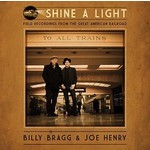 BILLY BRAGG & JOE HENRY - SHINE A LIGHT :FIELD RECORDINGS FROM THE GREAT AMERICAN RAILROAD CD