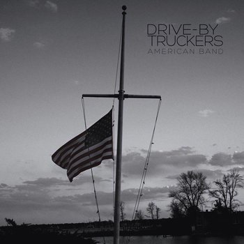 DRIVE-BY TRUCKERS - AMERICAN BAND (Vinyl)