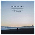 PASSENGER - YOUNG AS THE MORNING OLD AS THE SEA (CD).