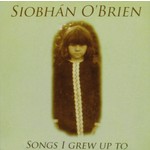 SIOBHAN O'BRIEN - SONGS I GREW UP TO CD