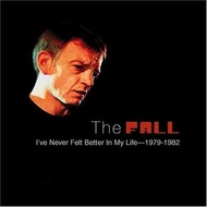 THE FALL - I’VE NEVER FELT BETTER IN MY LIFE 1979-1982 (CD).. )