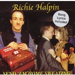 RICHIE HALPIN - SEND 'EM HOME SWEATING (CD)...