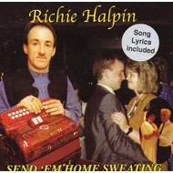 RICHIE HALPIN - SEND 'EM HOME SWEATING (CD)...