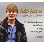 SEAN KEANE - NEVER ALONE, A COLLECTION OF SONGS OLD AND NEW (CD)...