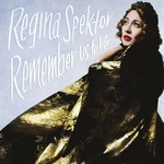 REGINA SPEKTOR - REMEMBER US TO LIFE (DELUXE EDITION CD)