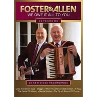 FOSTER & ALLEN - WE OWE IT ALL TO YOU, 40 YEARS ON (DVD)...