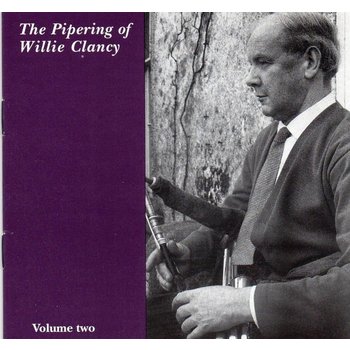 WILLIE CLANCY - THE PIPERING OF WILLIE CLANCY, VOLUME 2