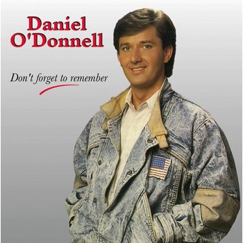DANIEL O'DONNELL - DON'T FORGET TO REMEMBER (CD)